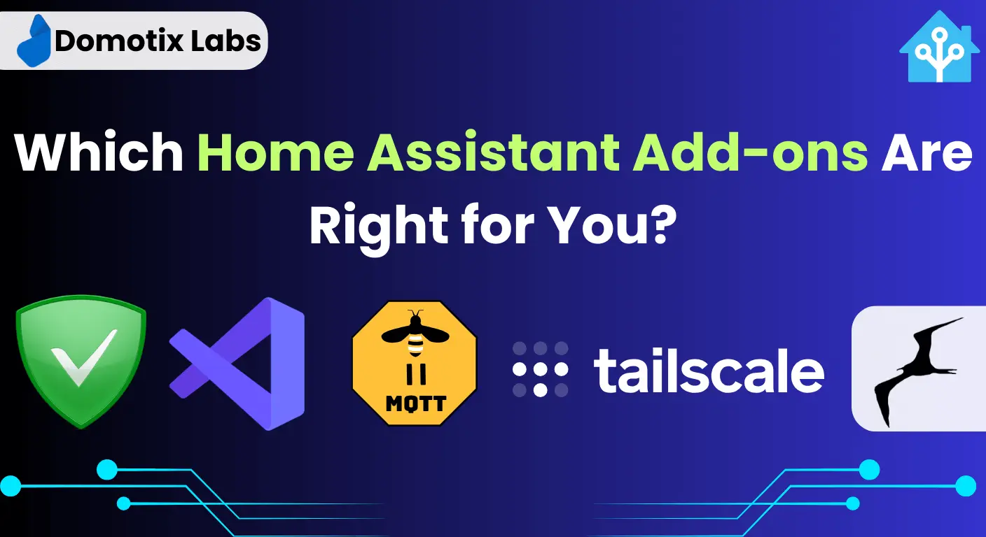 Which home assistant add ons are right for you domotix labs blog